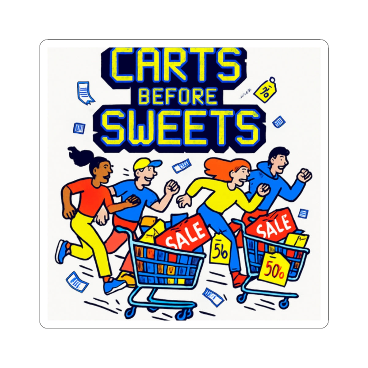 Kiss-Cut Sticker — "Carts Before Sweets" Shopping Sale Sticker