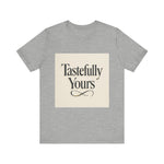 Tastefully Yours Tee