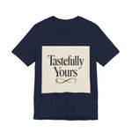Tastefully Yours Tee